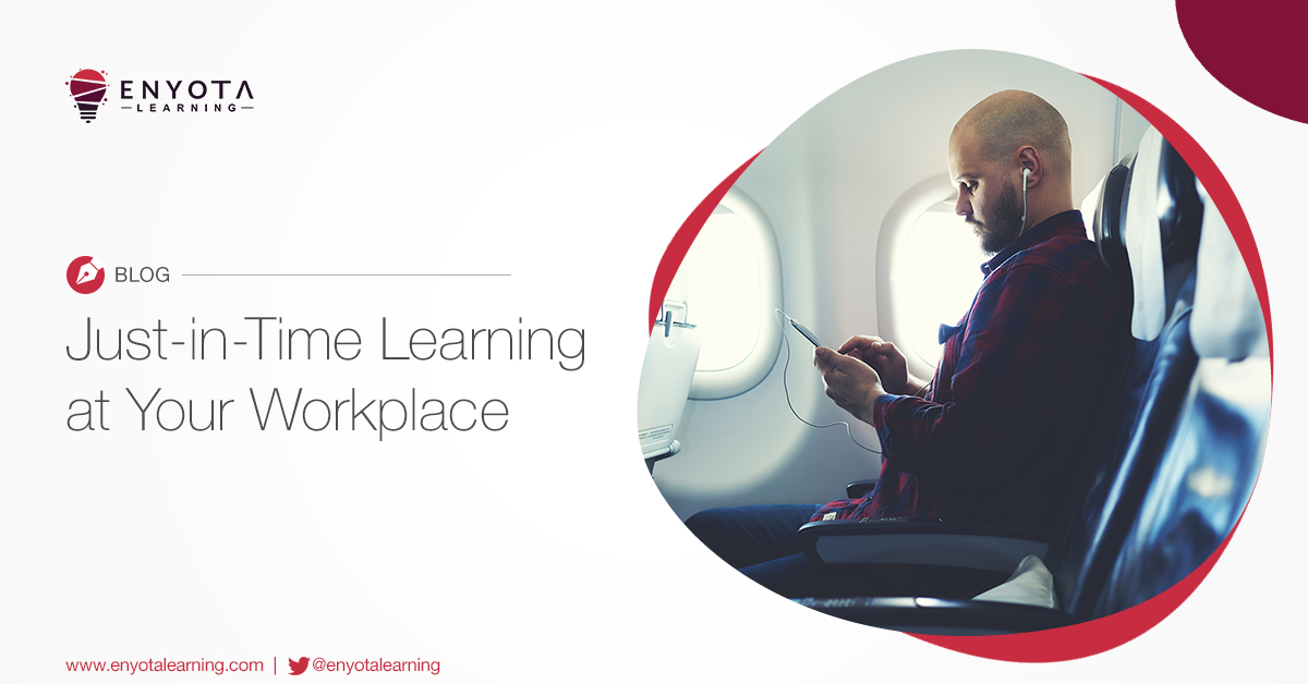 Just-in-Time Learning at Your Workplace