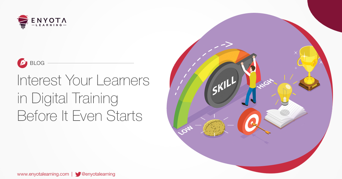 Interest Your Learners in Digital Training Before It Even Starts