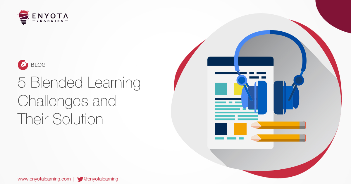 5 Blended Learning Challenges and Their Solution
