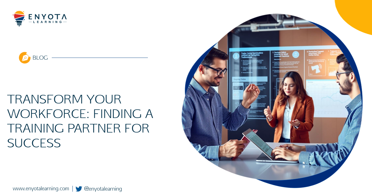 Transform Your Workforce: Finding A Training Partner For Success