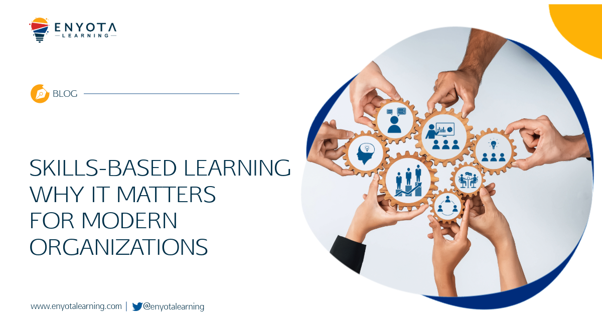 Skills-Based Learning: Why It Matters for Modern Organizations