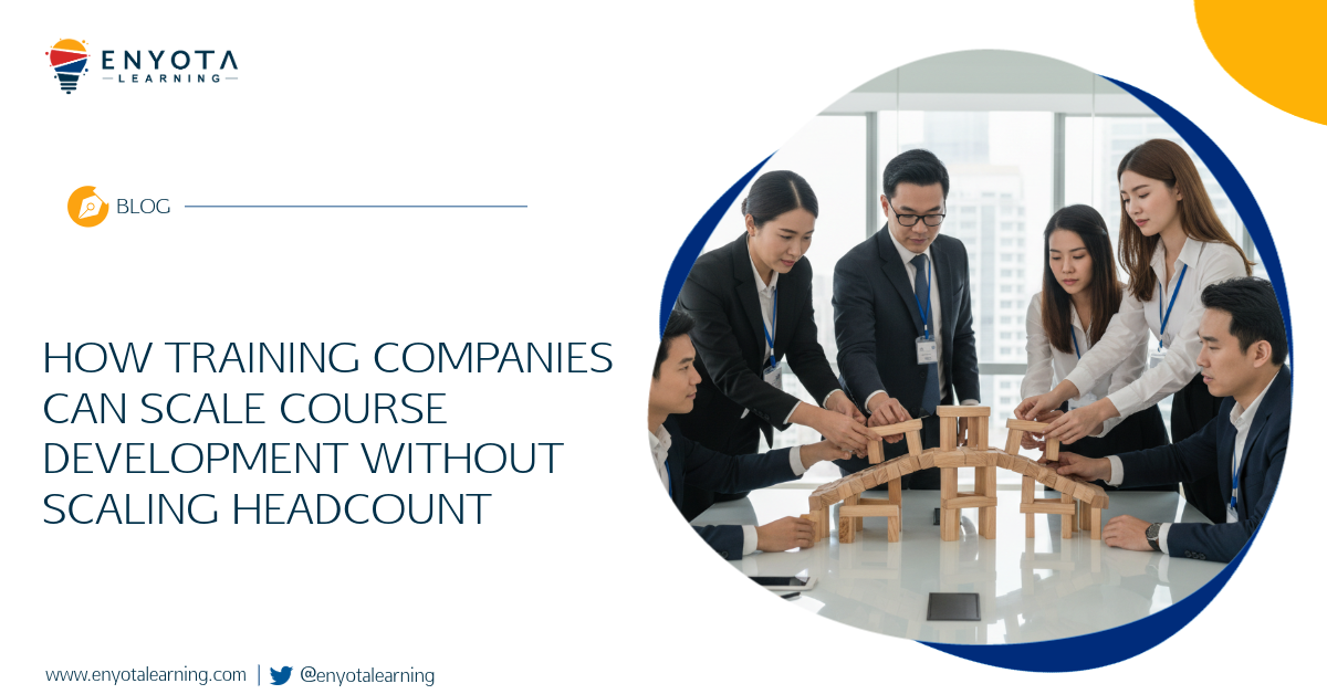 How Training Companies Can Scale Course Development Without Scaling Headcount