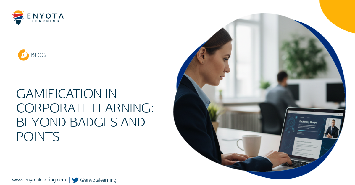 Gamification In Corporate Learning: Beyond Badges &Amp;Amp;Amp; Points